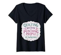 Femme Quilter Parce Que Frapper Les Gens n'est Pas Une Bonne Blague de Quilter T-Shirt avec Col en V
