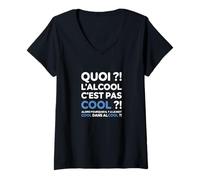 Femme Quoi ? l'alcool C'est Pas Cool ? Replique culte Le Flambeau T-Shirt avec Col en V