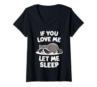 Femme Raccoon If You Love Me Let Me Sleep Sleeping Ratons laveurs endormis T-Shirt avec Col en V