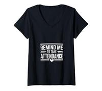 Femme Rappelle-Moi de Prendre Part à l'assiduité, Dicton Amusant de Professeur T-Shirt avec Col en V
