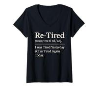 Femme Re-Tired I Was Tired Yesterday & I'm Tired Again Today T-Shirt avec Col en V