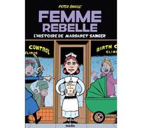 Femme rebelle L'histoire de Margaret Sanger - Peter Bagge - Nada - cartonné - Bande dessinée
