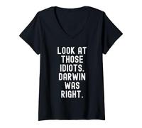 Femme Regardez Ces Idiots, Darwin Avait Raison, Plein d'esprit, d'observation. T-Shirt avec Col en V