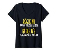 Femme Règle Papa Toujours Raison Humour Famille Amour T-Shirt avec Col en V