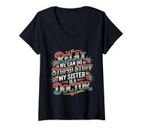 Femme Relax We Can Do Stupid Stuff My Sister is A Doctor - T-Shirt avec Col en V
