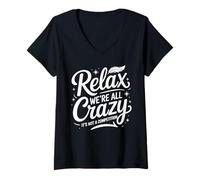 Femme Relax We're All Crazy It's Not A Competition Humor Men Women T-Shirt avec Col en V