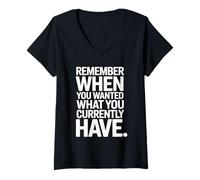 Femme Remember When You Wanted What You Currently Have Gratitude T-Shirt avec Col en V