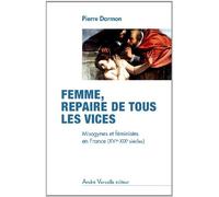 Femme repaire de tous les vices misogynes et feministes en france xvie xixe si