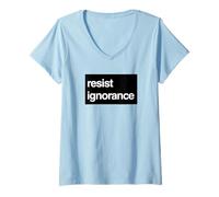 Femme Résister à la Protestation de l'ignorance - Connaissance du Bruit T-Shirt avec Col en V