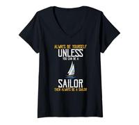 Femme Reste Vrai sauf Si Tu Peux Être Marin Alors Sois Marin T-Shirt avec Col en V