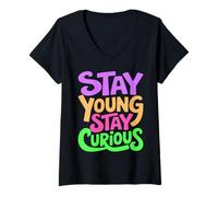 Femme Restez Jeune Reste Curieux Citation vibrante Positive T-Shirt avec Col en V