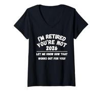 Femme Retraite 2026 I'm Retired You're Not Let Me Know T-Shirt avec Col en V