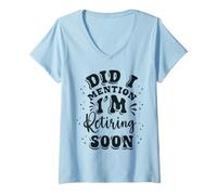 Femme Retraite, bientôt à la Retraite, Je Vous en AI déjà parlé ? T-Shirt avec Col en V