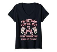 Femme Retraite des Femmes 2025 Je suis retraitée, Vous ne me Le Dites Pas T-Shirt avec Col en V
