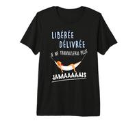 Femme Retraite, Idée Cadeau Libérée, délivrée retraitée T-Shirt Haut de Gamme