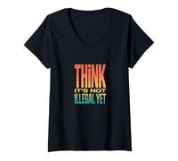 Femme Retro Think It's Not Illegal Yet Déclaration d'humour T-Shirt avec Col en V