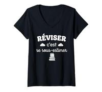Femme Réviser C'est se sous estimer Humour bac Étudiant Examen T-Shirt avec Col en V