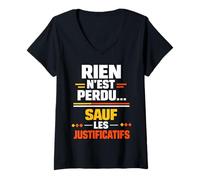 Femme Rien n'est Perdu sauf Les justificatifs Humour T-Shirt avec Col en V