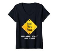 Femme Road Work Ahead I Hope It Does Funny Construction Sign Dads T-Shirt avec Col en V