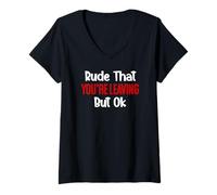 Femme Rude That You're Leaving But Ok Sign You are Dead to Us Work T-Shirt avec Col en V
