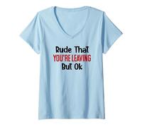 Femme Rude That You're Leaving Sign Farewell Coworker Retirement T-Shirt avec Col en V
