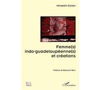 Femme(s) indo-guadeloupéenne(s) et créations - Minakshî Carien - L'harmattan - broché - Essai