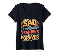 Femme Sad is Temporary Yeehaws are Forever Mème Cowboy |- T-Shirt avec Col en V