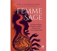 Femme Sage - De la fin des lunes à la femme solaire : transmission et accompagnement