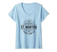 Femme Sainte Marthe, priez pour Nous, patronne des cuisiniers T-Shirt avec Col en V