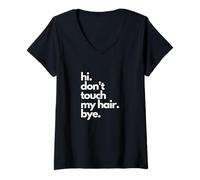 Femme Salut. ne touchez Pas Mes Cheveux. Au Revoir. Cheveux naturels drôles T-Shirt avec Col en V