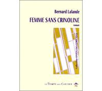 Femme sans crinoline - Bernard Lalande - Le Temps Des Cerises - broché - Roman