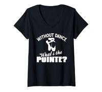 Femme sans Danse à Quoi Bon Pointe Citation Ballet T-Shirt avec Col en V