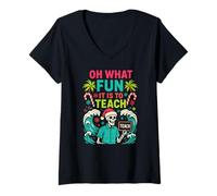 Femme Santa Teacher Oh What Fun to Teach École de Noël pour Femme T-Shirt avec Col en V