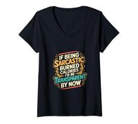 Femme Sarcasm Burns Calories I'd Be Invisible by Now - T-Shirt avec Col en V