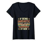 Femme Sarcasm Burns Calories I'd Be Invisible by Now - T-Shirt avec Col en V