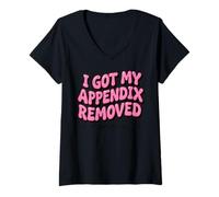 Femme Sarcastic Funny I Got My Appendix Removed All I Got is This T-Shirt avec Col en V