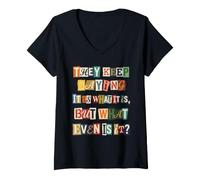 Femme Sarcastique It is What It is But What Even is It T-Shirt avec Col en V