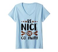 Femme Sarcastique Sois Gentil ou va-t'en, Sarcasme, gentillesse T-Shirt avec Col en V