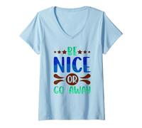 Femme Sarcastique Sois Gentil ou va-t'en, Sarcasme, gentillesse T-Shirt avec Col en V
