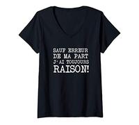 Femme "Sauf Erreur De Ma Part J'Ai Toujours Raison" Humour Fun T-Shirt avec Col en V