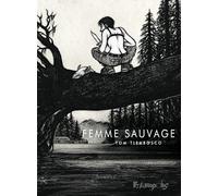 Femme sauvage - Tom Tirabosco - Futuropolis - cartonné - Bande dessinée