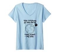 Femme Science de la terre drôle - La rotation de la terre rend ma journée T-Shirt avec Col en V