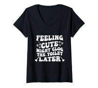 Femme Se sentir mignonne pourrait obstruer les toilettes plus tard T-Shirt avec Col en V