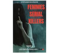 Femme Serial Killer Les empoisonneuses - Stéphane Bourgoin - AZ éditions - broché - Roman