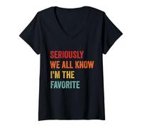 Femme Sérieusement, Nous savons Tous Que Je suis l'enfant préféré de la Famille drôle T-Shirt avec Col en V