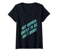 Femme Shit Happens. Mostly to Me So Don't Worry Texte Vert T-Shirt avec Col en V