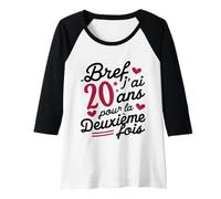 Femme Short I am 20 Years Old for The Second Time Gift 40 Years Wo Manche Raglan