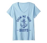 Femme Show Me Your Buoys Funny Sailor Adult Humour Boat Owners T-Shirt avec Col en V