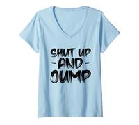 Femme Shut up and Jump Pull de Saut à l'élastique T-Shirt avec Col en V