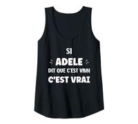 Femme Si Adele Dit Que C'est Vrai Fille Humour Prénom Adele Débardeur